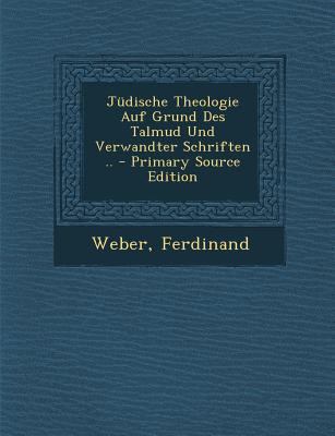 Judische Theologie Auf Grund Des Talmud Und Ver... [German] 1293074918 Book Cover