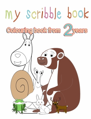 My scribble book: Colouring book from 2 years B08C7N8Q52 Book Cover