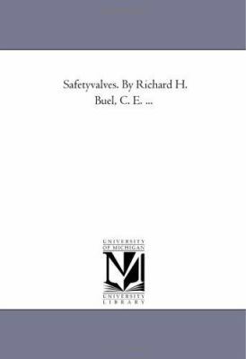 Safety-Valves. by Richard H. Buel, C. E. ... 1425507107 Book Cover