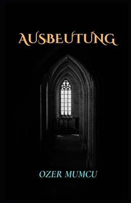 Ausbeutung [German] B0DK7LWBHM Book Cover