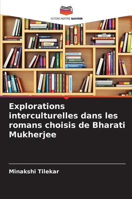Explorations interculturelles dans les romans c... [French] 6207519361 Book Cover