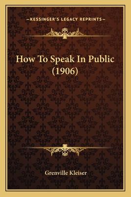 How To Speak In Public (1906) 1164676997 Book Cover