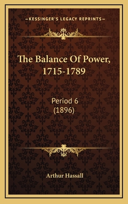 The Balance Of Power, 1715-1789: Period 6 (1896) 1165867389 Book Cover