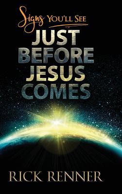 Signs You'll See Just Before Jesus Comes 1680314874 Book Cover