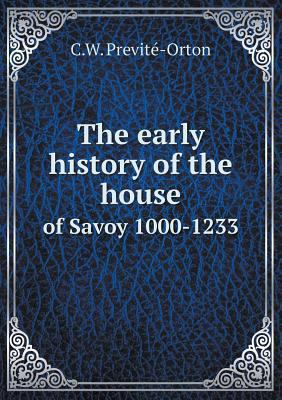 The early history of the house of Savoy 1000-1233 5518715080 Book Cover