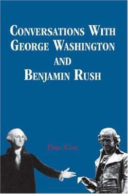 Conversations with George Washington and Benjam... 1412065356 Book Cover