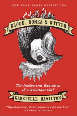 Blood, Bones & Butter: The Inadvertent Educatio... 140006872X Book Cover