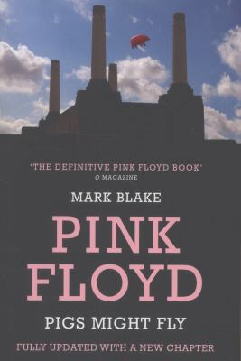 Pigs Might Fly: The Inside Story of Pink Floyd.... 1781310572 Book Cover