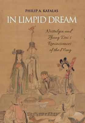 In Limpid Dream: Nostalgia and Zhang Dai's Remi... 1788690109 Book Cover