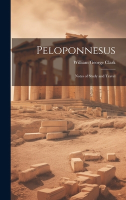 Peloponnesus: Notes of Study and Travel 1020801638 Book Cover