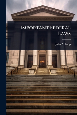 Important Federal Laws 1024106209 Book Cover