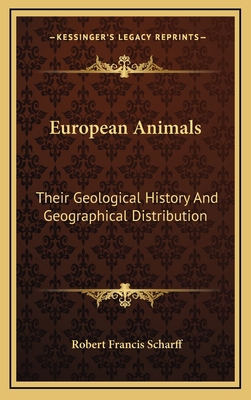 European Animals: Their Geological History And ... 1163532134 Book Cover