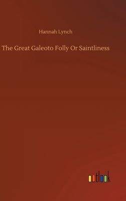 The Great Galeoto Folly Or Saintliness 375240700X Book Cover