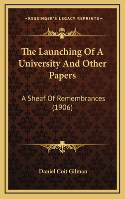 The Launching of a University and Other Papers:... 1165230844 Book Cover