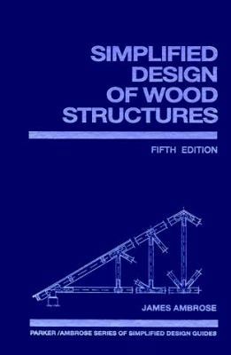 Simplified Design of Wood Structures 0471303666 Book Cover