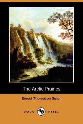 The Arctic Prairies 1406591742 Book Cover