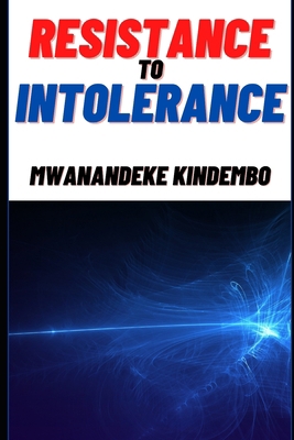 Resistance To Intolerance B08VWY9T93 Book Cover