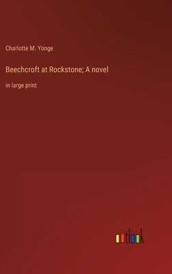 Beechcroft at Rockstone; A novel: in large print 3368339877 Book Cover