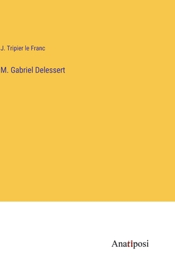M. Gabriel Delessert [French] 3382733870 Book Cover