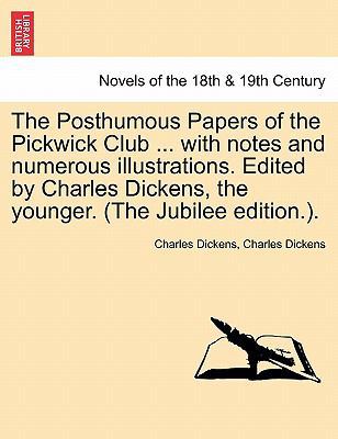 The Posthumous Papers of the Pickwick Club ... ... 1241241368 Book Cover