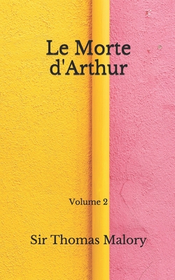 Le Morte d'Arthur: Volume 2 (Aberdeen Classics ... B08GLQNM8K Book Cover