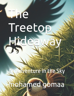 The Treetop Hideaway: An Adventure in the Sky B0FY5ZWZQL Book Cover