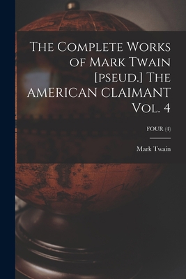 The Complete Works of Mark Twain [pseud.] The A... 1013592980 Book Cover
