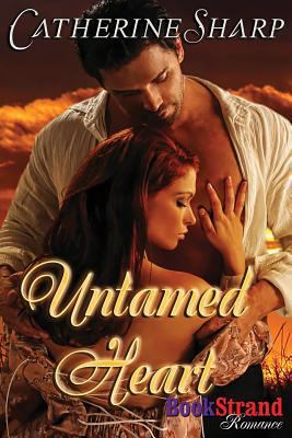 Untamed Heart (Bookstrand Publishing Romance) 1627404937 Book Cover
