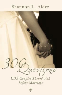 300 Questions Lds Couples Should Ask Before Mar... 0882907743 Book Cover