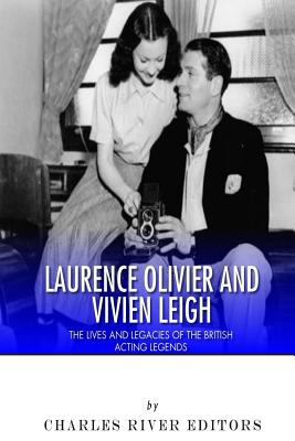 Laurence Olivier and Vivien Leigh: The Lives an... 1495475255 Book Cover