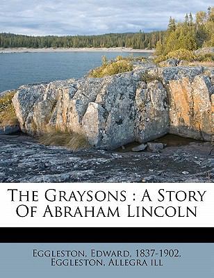 The Graysons: A Story of Abraham Lincoln 1172487308 Book Cover