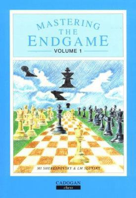 Mastering The Endgame, Vol. 1: Open and Semi-Op... 1857441699 Book Cover