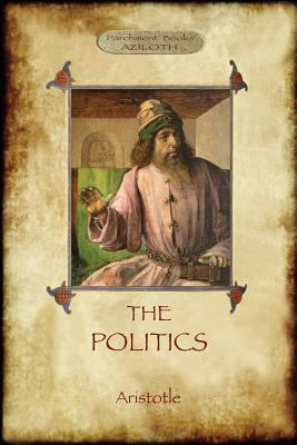The Politics: Aristotle's classic pursuit of Id... 1911405691 Book Cover