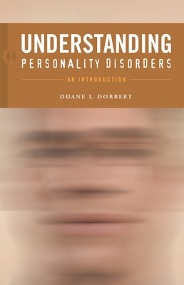 Understanding Personality Disorders: An Introdu... 0275989607 Book Cover