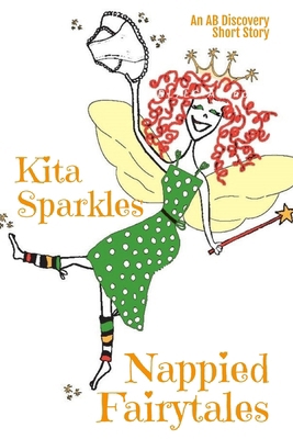 Nappied Fairytales: An ABDL/TBDL/Little girl co...            Book Cover