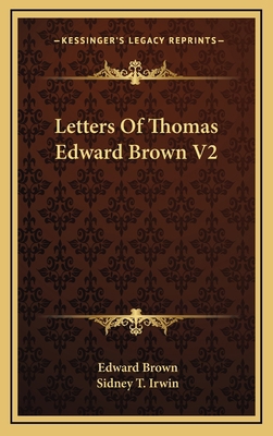 Letters of Thomas Edward Brown V2 1163409111 Book Cover