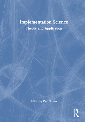Implementation Science: Theory and Application 1032330856 Book Cover