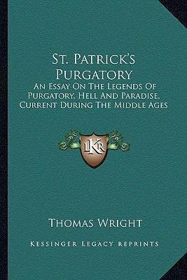 St. Patrick's Purgatory: An Essay On The Legend... 1163265063 Book Cover