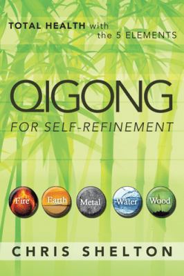 Qigong for Self-Refinement: Total Health with t... 145257474X Book Cover