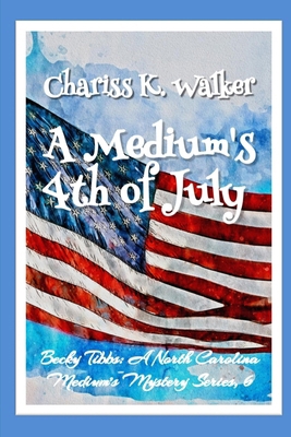 A Medium's 4th of July: A Cozy Ghost Mystery B08C4C2HCJ Book Cover