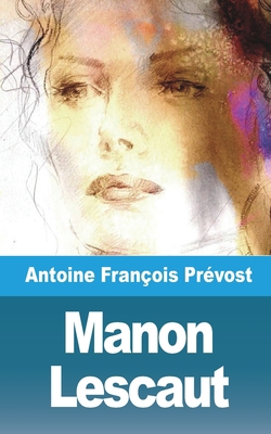 Manon Lescaut [French] 1006711023 Book Cover