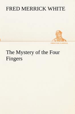 The Mystery of the Four Fingers 384919082X Book Cover