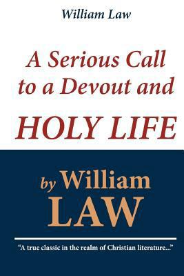 William Law: A Serious Call to a Devout and Hol... 1451529848 Book Cover