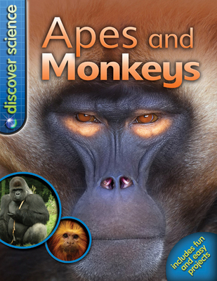 Discover Science: Apes and Monkeys: Apes and Mo... 0753466031 Book Cover