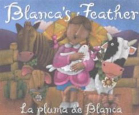 Blanca's Feather/La Pluma De Blanca (English, M... 0873588061 Book Cover