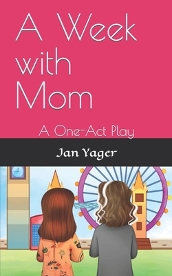 A Week with Mom: A One-Act Play 1938998332 Book Cover