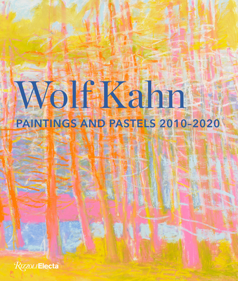 Wolf Kahn: Paintings and Pastels, 2010-2020 0847868591 Book Cover