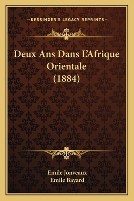 Deux Ans Dans L'Afrique Orientale (1884) [French] 1168404517 Book Cover