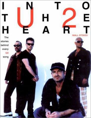 Into the Heart: The Stories Behind Every U2 Song 156025159X Book Cover