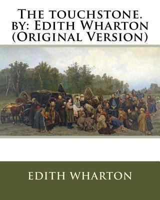 The touchstone. by: Edith Wharton (Original Ver... 1536814253 Book Cover